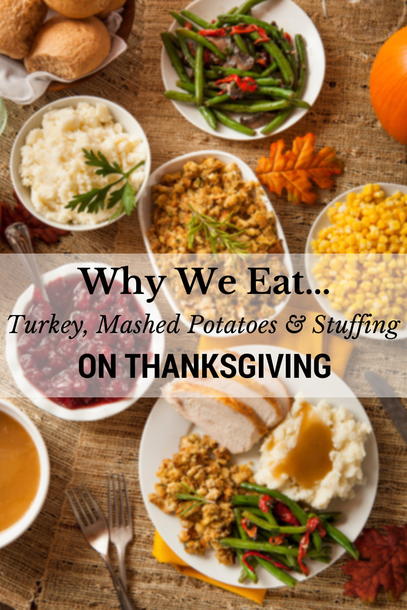 Why We Eat Turkey On Thanksgiving
 Why We Eat Turkey Mashed Potatoes & Stuffing on Thanksgiving