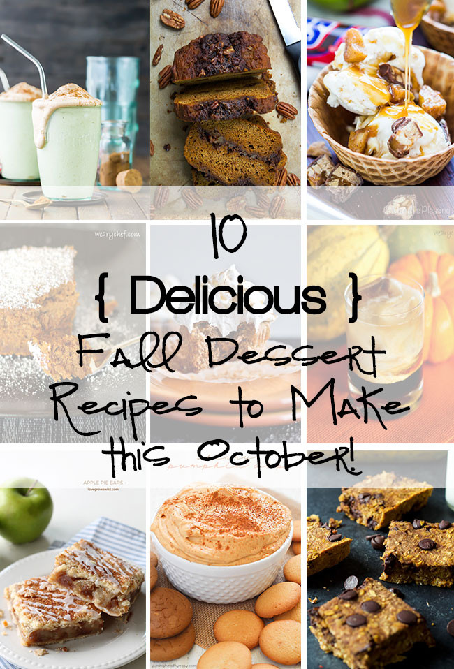 Yummy Fall Desserts
 10 Must Try Fall Dessert Recipes The Weary Chef