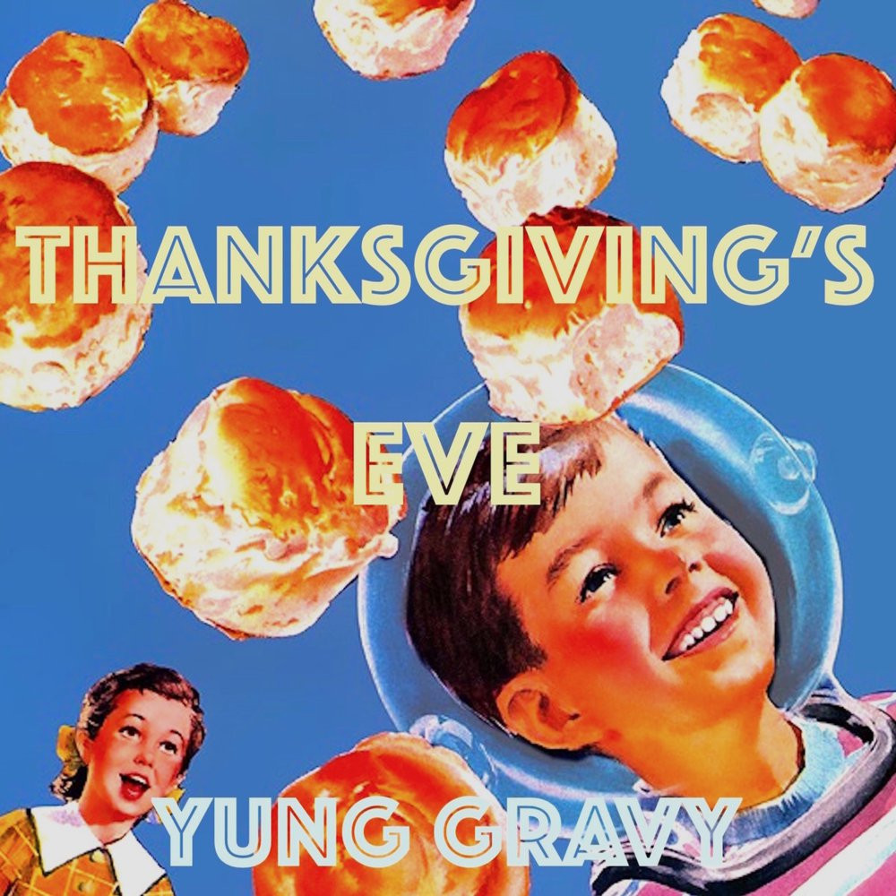 Yung Gravy Thanksgiving'S Eve
 Yung Gravy – Ms Gravystone Lyrics
